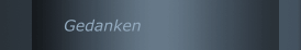 Gedanken